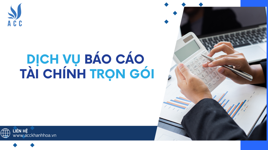 Dịch vụ báo cáo tài chính trọn gói