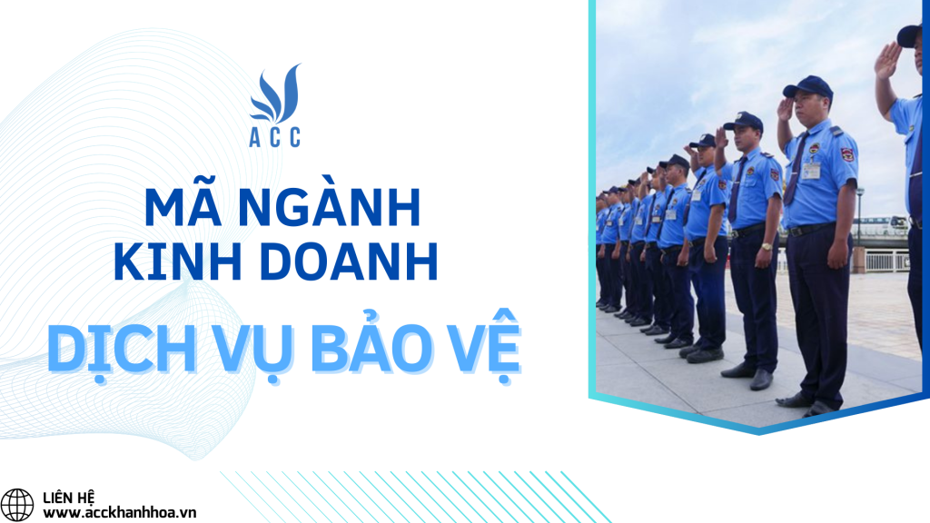 Mã ngành kinh doanh dịch vụ bảo vệ quy định thế nào
