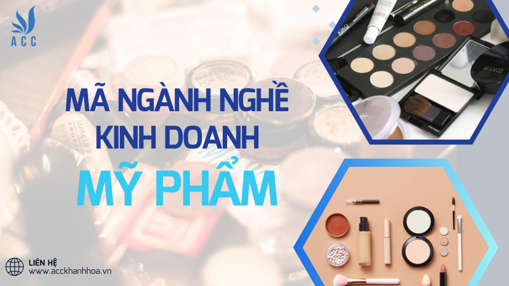 Mã ngành nghề kinh doanh mỹ phẩm được quy định như thế nào