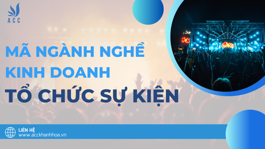 Mã ngành tổ chức sự kiện được quy định thế nào