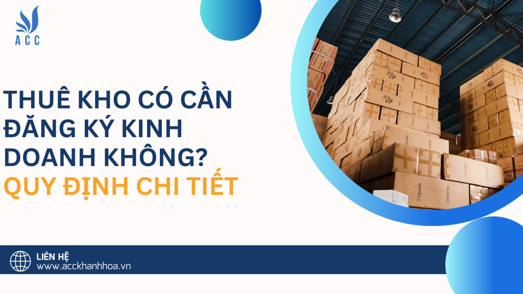 Thuê kho có cần đăng ký kinh doanh không_ Quy định chi tiết