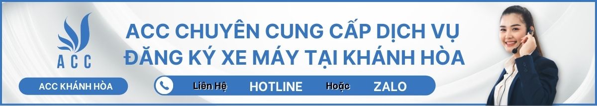ACC CHUYÊN CUNG CẤP DỊCH VỤ ĐĂNG KÝ XE MÁY TẠI KHÁNH HÒA