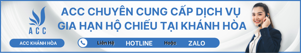 ACC CHUYÊN CUNG CẤP DỊCH VỤ GIA HẠN HỘ CHIẾU TẠI KHÁNH HÒA