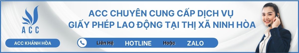 ACC CHUYÊN CUNG CẤP DỊCH VỤ GIẤY PHÉP LAO ĐỘNG TẠI THỊ XÃ NINH HÒA