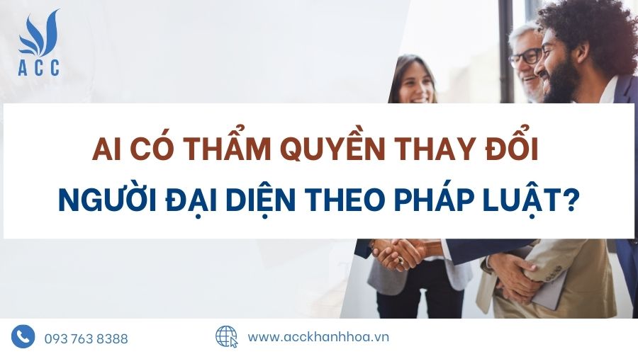 Ai có thẩm quyền thay đổi người đại diện theo pháp luật