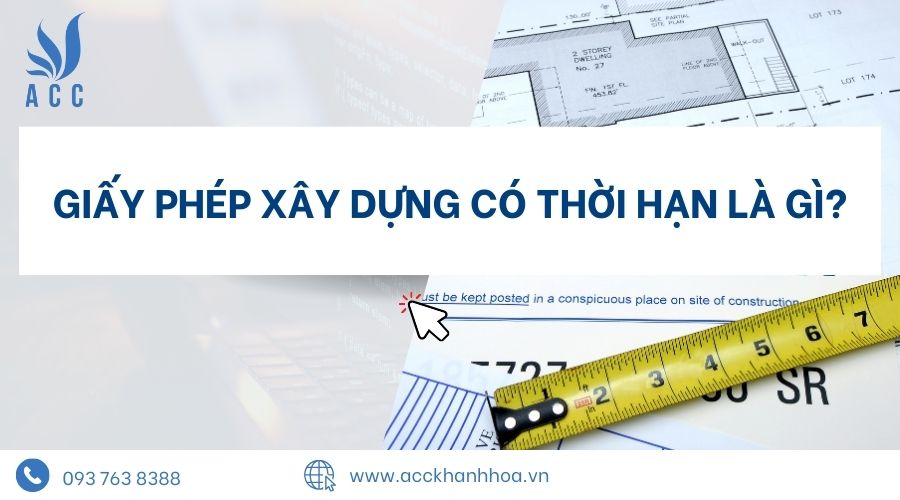 Giấy phép xây dựng có thời hạn là gì?