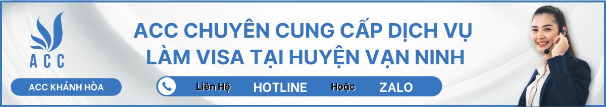 ACC CHUYÊN CUNG CẤP DỊCH VỤ LÀM VISA TẠI HUYỆN VẠN NINH