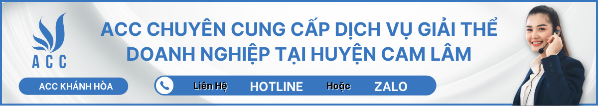 ACC CHUYÊN CUNG CẤP DỊCH VỤ GIẢI THỂ DOANH NGHIỆP TẠI HUYỆN CAM LÂM
