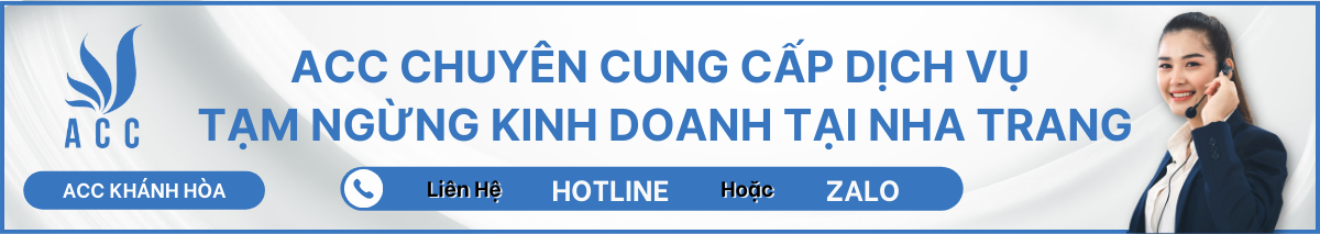 ACC CHUYÊN CUNG CẤP DỊCH VỤ TẠM NGỪNG KINH DOANH TẠI NHA TRANG
