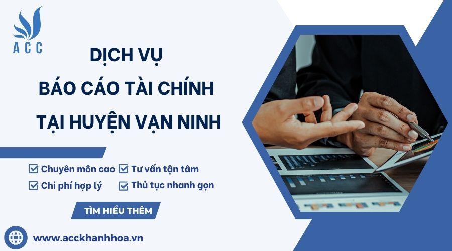 Dịch vụ báo cáo tài chính tại huyện Vạn Ninh