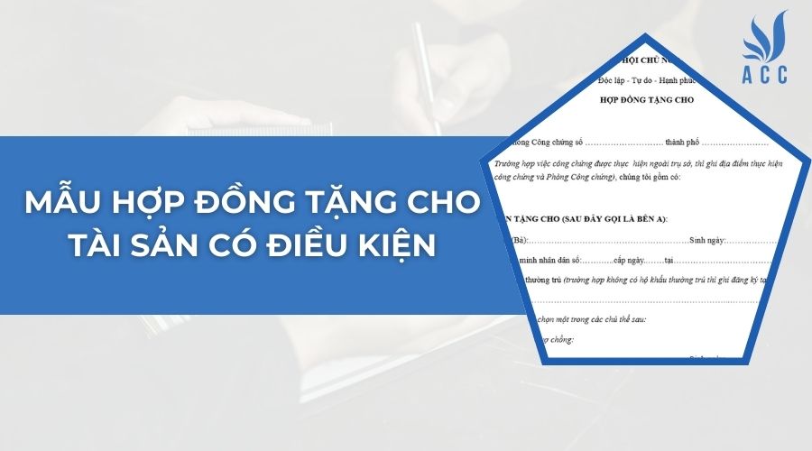 Mẫu hợp đồng tặng cho tài sản có điều kiện