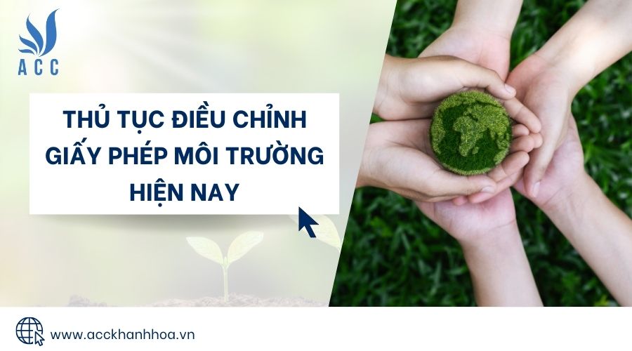 Thủ tục điều chỉnh giấy phép môi trường hiện nay