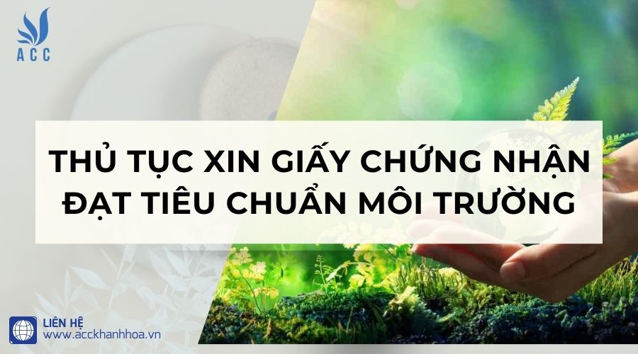 Thủ tục xin giấy chứng nhận đạt tiêu chuẩn môi trường