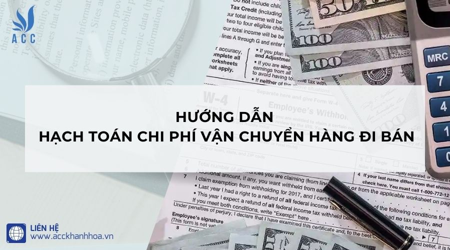 Hướng dẫn hạch toán chi phí vận chuyển hàng đi bán