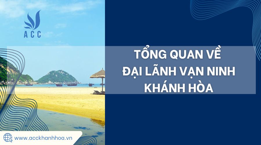 Tổng quan về Đại Lãnh Vạn Ninh Khánh Hòa