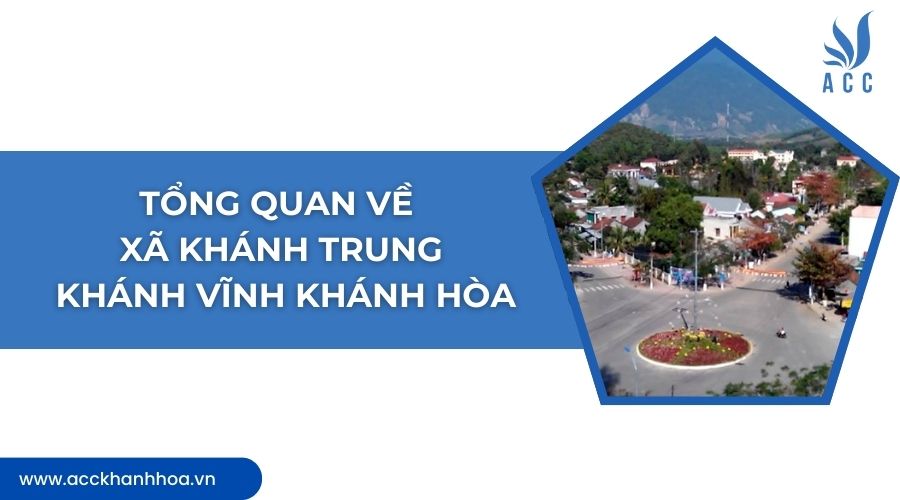 Tổng quan về xã Khánh Trung Khánh Vĩnh Khánh Hòa