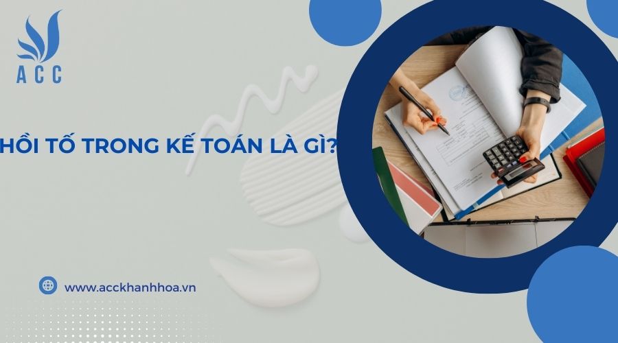 Hồi tố trong kế toán là gì?