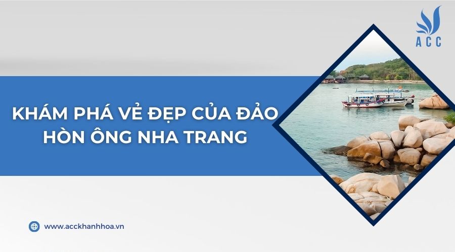 Khám phá vẻ đẹp của đảo Hòn Ông Nha Trang
