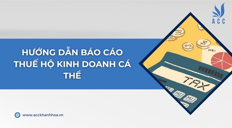 Hướng dẫn báo cáo thuế hộ kinh doanh cá thể