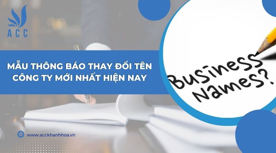 Mẫu thông báo thay đổi tên công ty mới nhất hiện nay