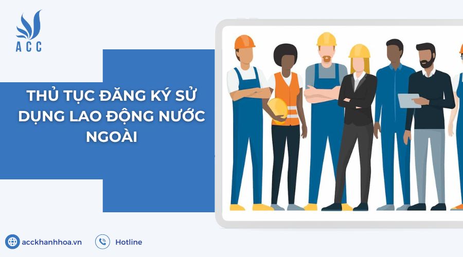 Thủ tục đăng ký sử dụng lao động nước ngoài
