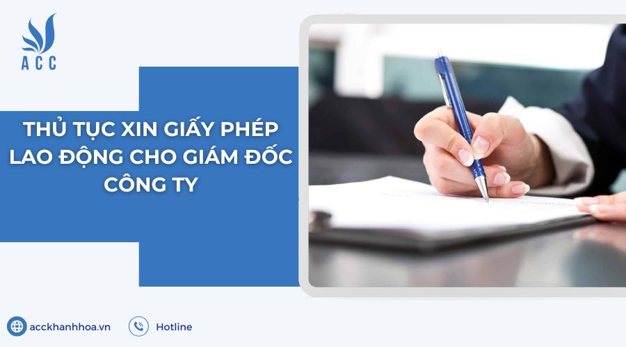 Thủ tục xin giấy phép lao động cho giám đốc công ty