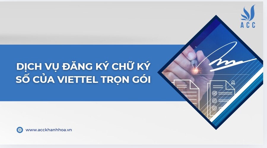 Dịch vụ đăng ký chữ ký số của viettel​ trọn gói