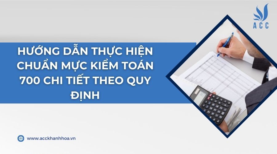 Hướng dẫn thực hiện chuẩn mực kiểm toán 700 chi tiết theo quy định