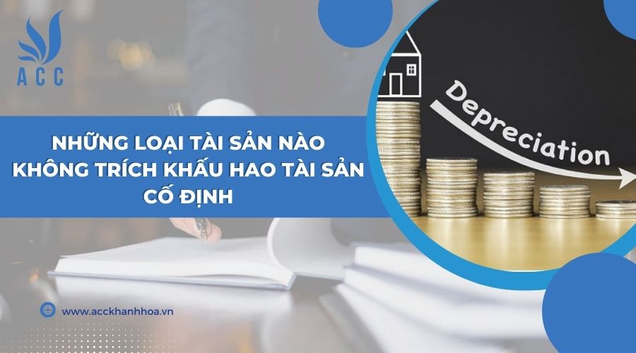 Những loại tài sản nào không trích khấu hao tài sản cố định