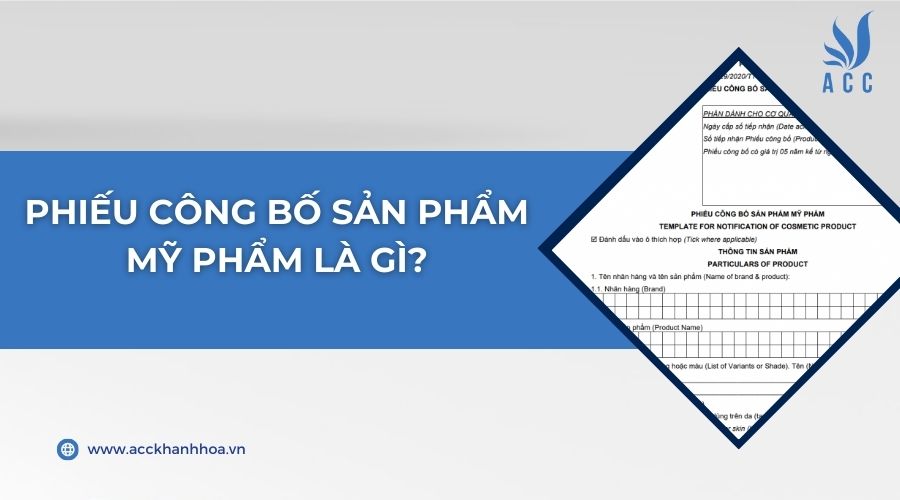 Phiếu công bố sản phẩm mỹ phẩm là gì?