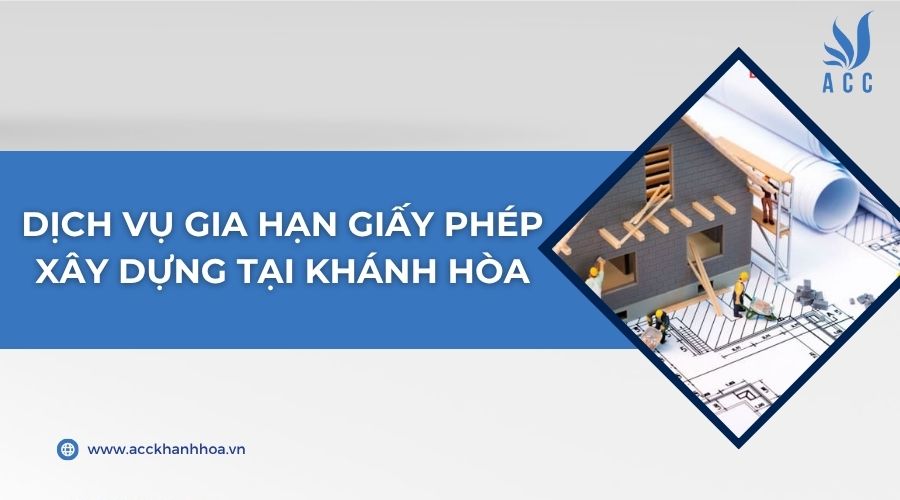 Dịch vụ gia hạn giấy phép xây dựng tại Khánh Hòa