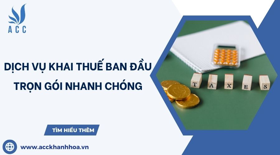 Dịch vụ khai thuế ban đầu trọn gói nhanh chóng