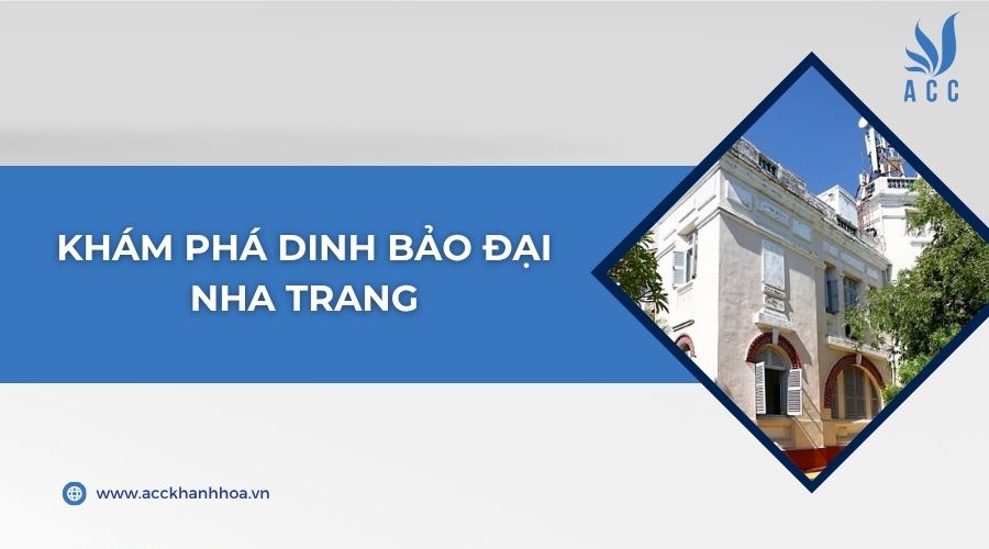 Khám phá Dinh Bảo Đại Nha Trang