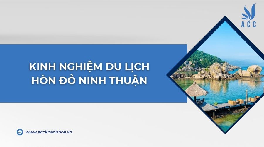 Kinh nghiệm du lịch Hòn Đỏ Ninh Thuận