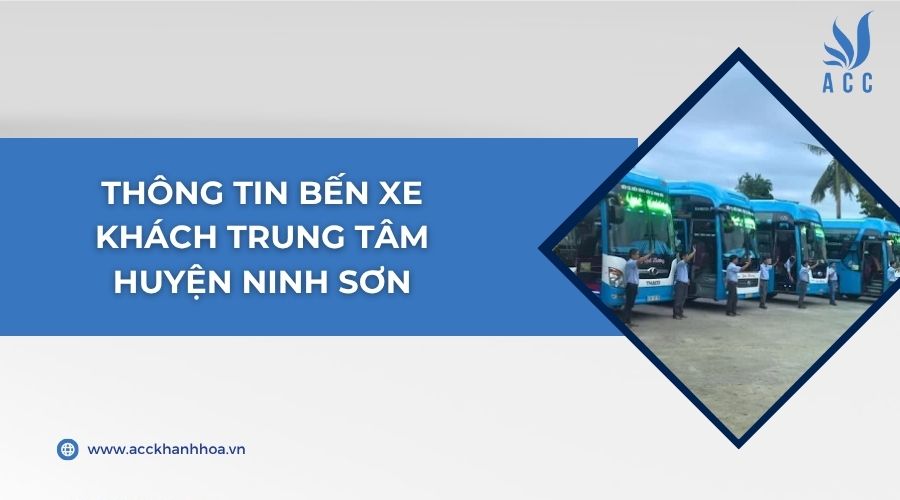 Thông tin bến xe khách trung tâm huyện Ninh Sơn