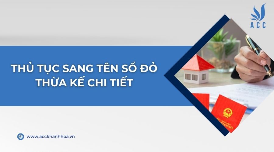 Thủ tục sang tên sổ đỏ thừa kế chi tiết