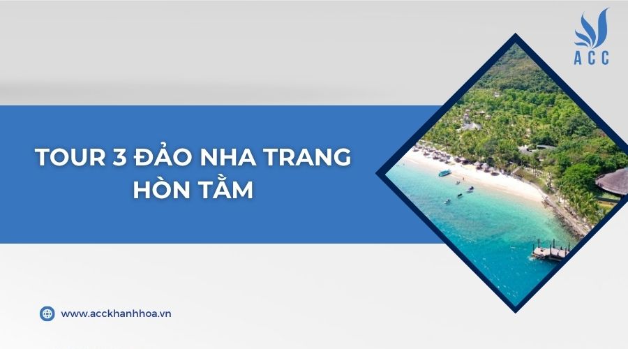 Tour 3 Đảo Nha Trang Hòn Tằm