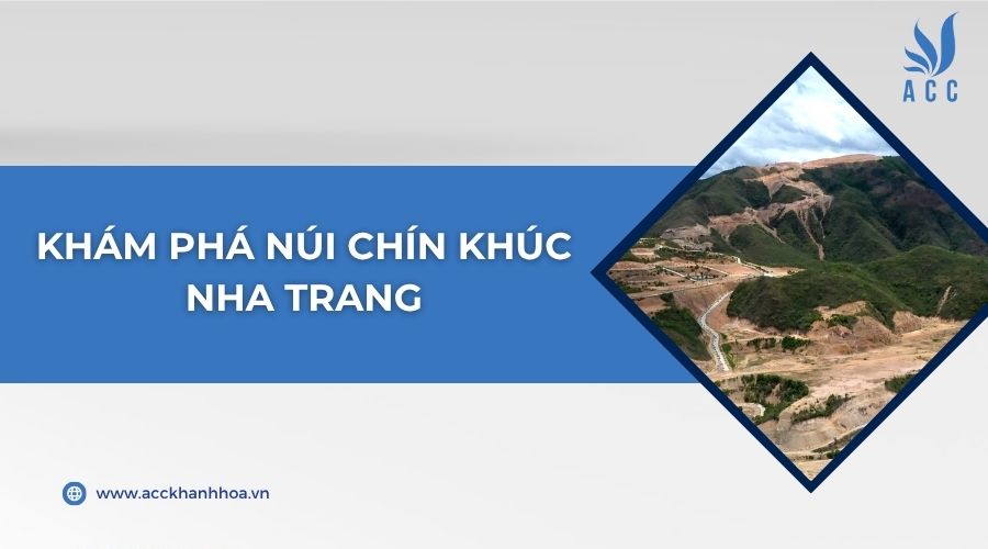 Khám phá Núi Chín Khúc Nha Trang