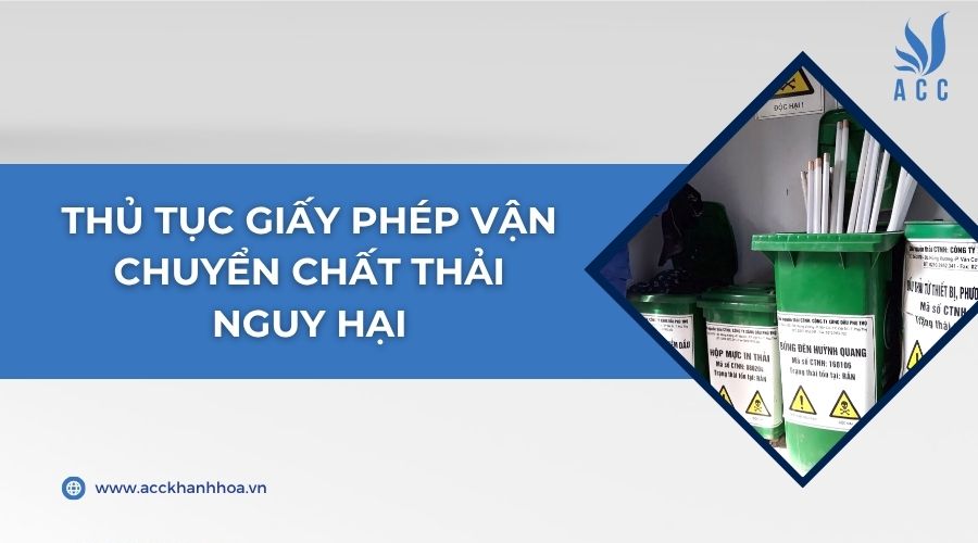 Thủ tục giấy phép vận chuyển chất thải nguy hại