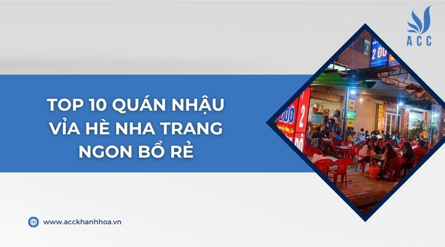 Top 10 quán nhậu vỉa hè Nha Trang ngon bổ rẻ