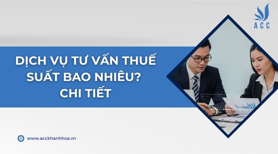 Dịch vụ tư vấn thuế suất bao nhiêu? Chi tiết