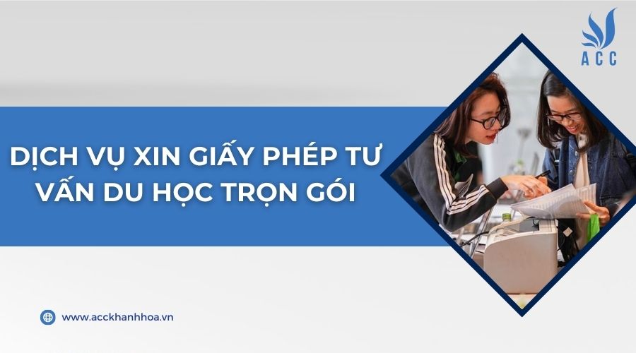 Dịch vụ xin giấy phép tư vấn du học trọn gói