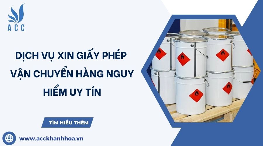Dịch vụ xin giấy phép vận chuyển hàng nguy hiểm uy tín