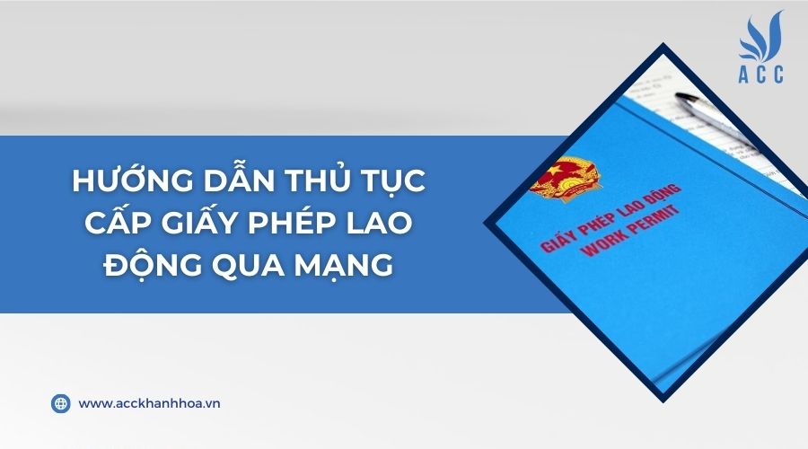 Hướng dẫn thủ tục cấp giấy phép lao động qua mạng