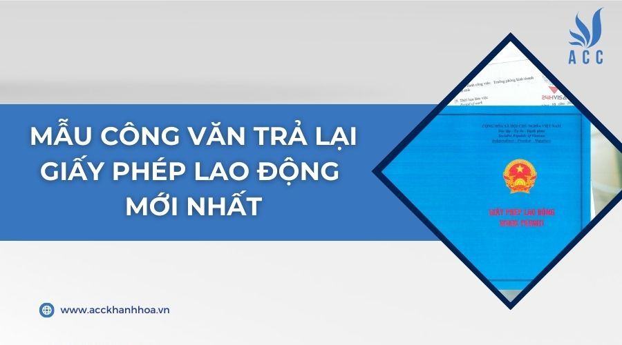 Mẫu công văn trả lại giấy phép lao động mới nhất