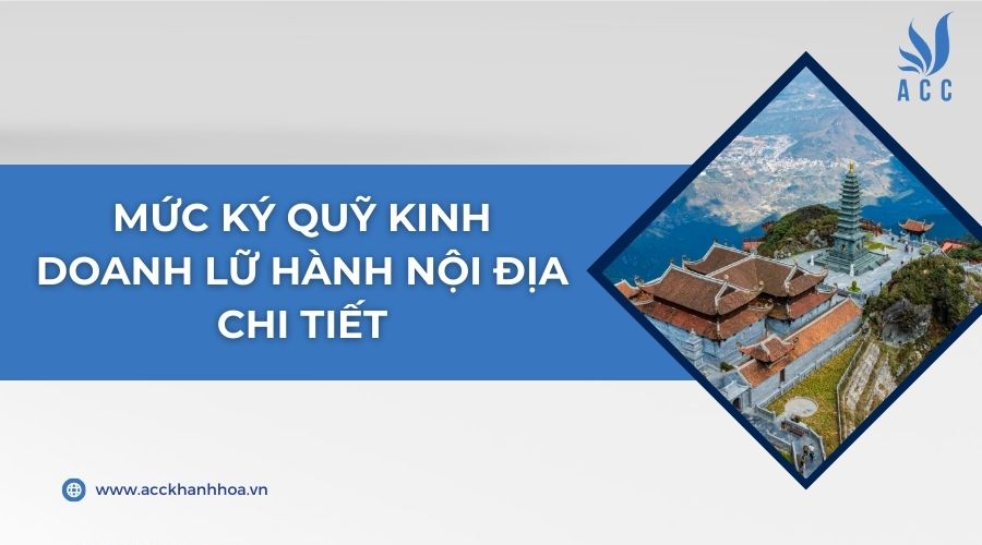 Mức ký quỹ kinh doanh lữ hành nội địa chi tiết