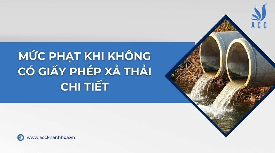 Mức phạt khi không có giấy phép xả thải chi tiết