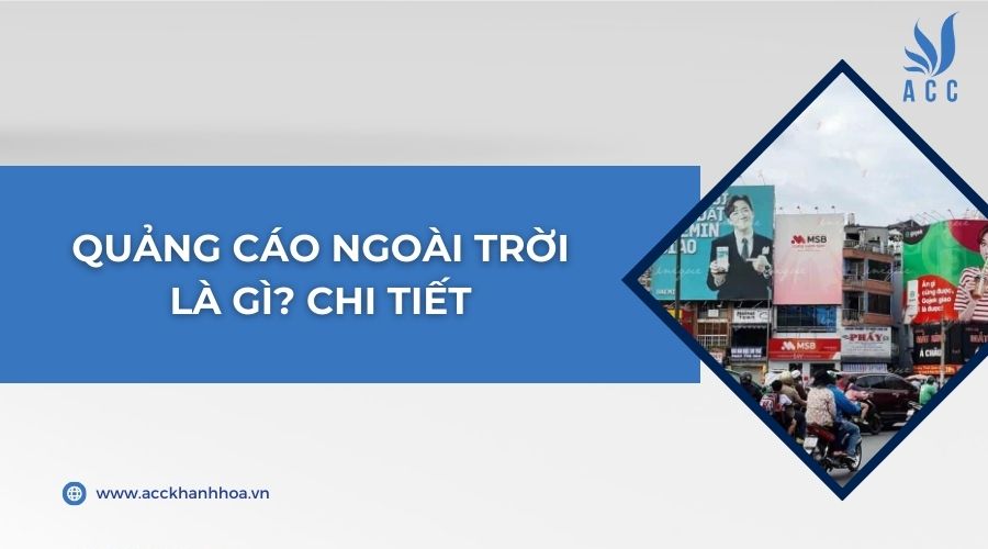Quảng cáo ngoài trời là gì? Chi tiết