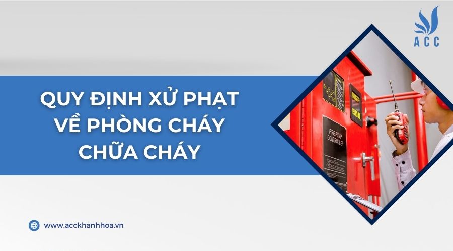 Quy định xử phạt về phòng cháy chữa cháy