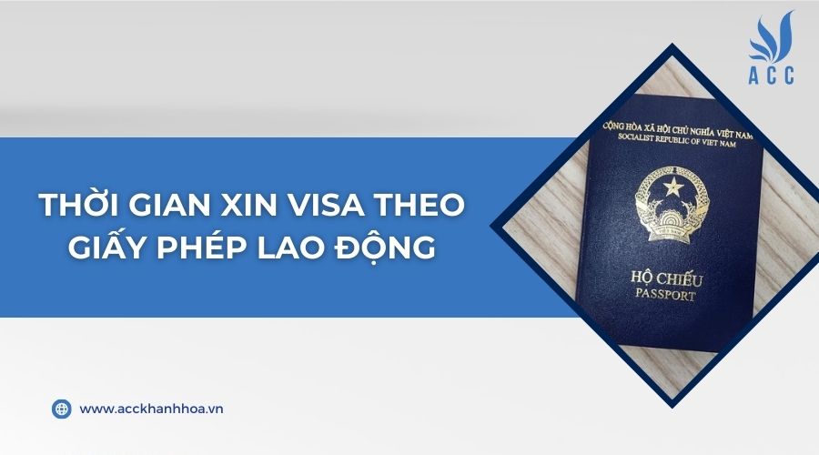 Thời gian xin visa theo giấy phép lao động